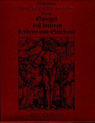 Speculum passionis das ist - speculum,